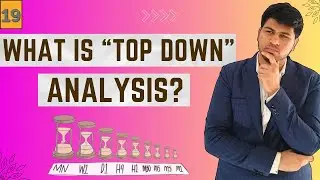 What is Top Down Analysis? | Episode-19