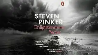 Enlightenment Now by Steven Pinker | Book Summary Explained