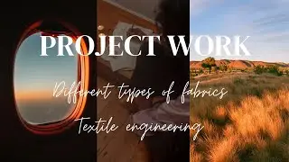 Project work on types of fabric//Textile fiber technology//textile engineering 😱