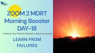 ZOOM2MDRT MORNING BOOSTER DAY18 | HOW TO DIGEST FAILURES | SUCCESS #LIFE #mindset #failuresuccess