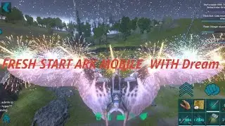 Fresh start (New server) with Dream!!! [ Ark Mobile ]