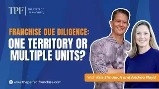 Franchise Due Diligence: One Territory or Multiple Units? | Franchising Explained
