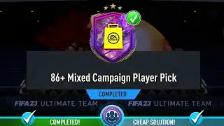 NEW 86+ MIXED CAMPAIGN PLAYER PICK OPENED! - Cheapest Solution & Tips - Fifa 23