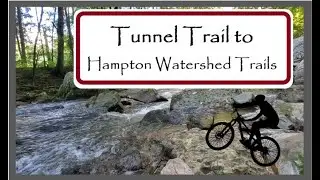 Doe River Narrows Tunnel Trail to Hampton Watershed Trails