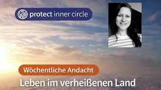 Andacht - Leben im verheißenen Land (Januar 4/4)