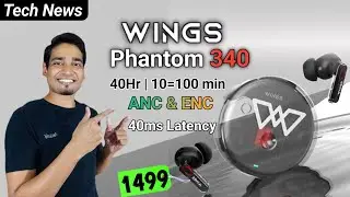 Wings Phantom 340 Earbuds 🔥| ANC & ENC 😍| 40ms Latency ⚡| 13mm Driver | wings phantom 340