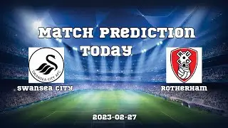Swansea City vs Rotherham Predictions | Match prediction