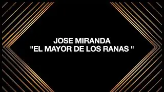 Jose Miranda - el mayor de los ranas
