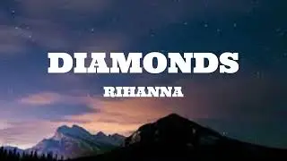 Rihanna - Diamonds (Lyrics)