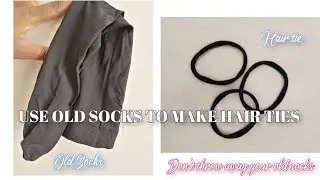 REUSE YOUR OLD SOCKS TO MAKE HAIR TIES | Using socks to make hair ties| No sew upcycle