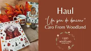 Haul - Un peu de douceur - Caro from Woodland