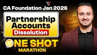 Dissolution of a Partnership  - One Shot Marathon | CA Foundation Jan 2026 | CA Tejas Suchak