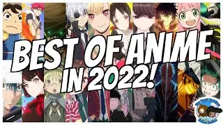 The ABSOLUTE BEST of Anime In 2022! - The Good Buddies Anime