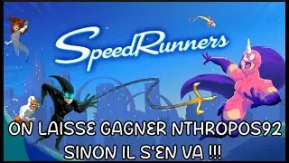 [FR] ON LAISSE GAGNER ANTHROPOS92 SINON IL S'EN VA !!! - SPEEDRUNNERS