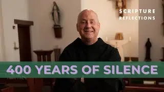 400 Years of Silence - Scripture Reflections: December 8, 2024
