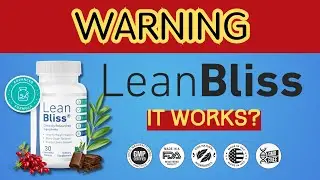 LEANBLISS: IT WORKS? - BODY TRANSFORMATION 2024 - WARNING NOTE - LEANBLISS Supplement - REVIEW