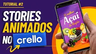 COMO FAZER STORIES ANIMADOS PARA AÇAITERIA NO CRELLO [AULA 2]