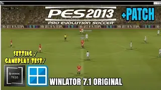 PES&trade; 2013 | WINLATOR 7.1 | UNISOC&trade; T610 | Patch izal ngok