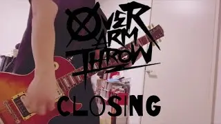 Closing / Over Arm Throw 【弾いてみた】 guitar cover