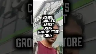 Visiting Canada&rsquo;s Largest Asian Supermarket Chain