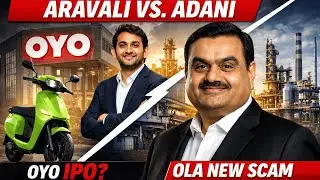 Adani Vs. Aravalli and Ola New Scam with upcoming OYO IPO - Today's Business News