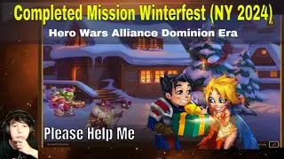 Please Help Me To Complete Mission Winterfest (NY 2024): Hero Wars Alliance Dominion Era