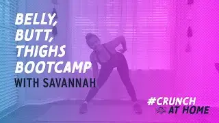 Crunch at Home - Belly, Butt, Thighs Bootcamp - Savannah