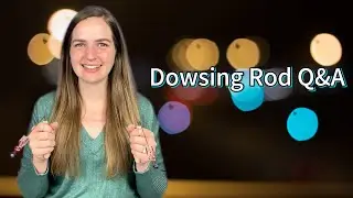 Dowsing Rod Q&A