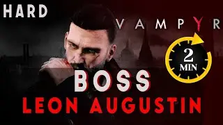 Vampyr | Leon Augustin Destroyed in Under 2 Minutes