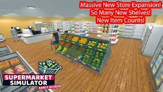 Supermarket Simulator MASSIVE Expansion! Huge New Store Upgrade & More Items! 🚀🛒 Part 70
