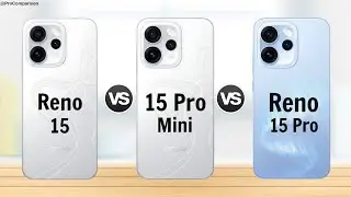 OPPO RENO 15 против OPPO RENO 15 Pro Mini против OPPO RENO 15 Pro || Полное сравнение