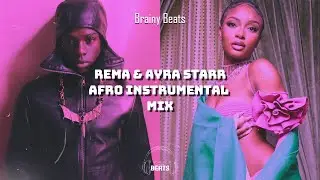 Rema & Ayra Starr Afro Type Beat Mix For Freestyles & Rehearsals