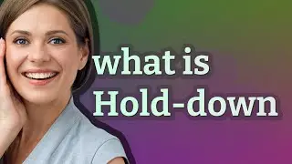 Hold-down | meaning of Hold-down