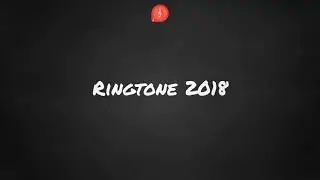 New Ringtone 2018