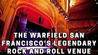 The Warfield San Francisco&rsquo;s Legendary Rock and Roll Venue