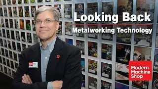 Mark Albert Looks Back On 39 Years Of Metalworking Technology