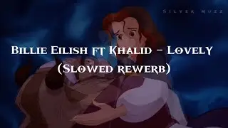 [1 hour 🕛]Lovely - Bilie Eilish, Khalid | Lyrics (slowed + reverb) [remix + Dj Agos]
