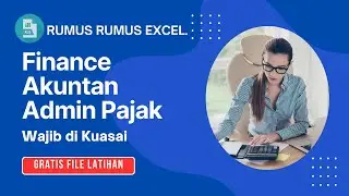 Rumus Excel Wajib untuk Akuntan | Pasti Di Pake di Dunia Kerja