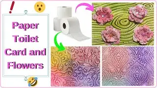 Card Backgrounds and Flowers Using Toilet Paper and Embossing Folders