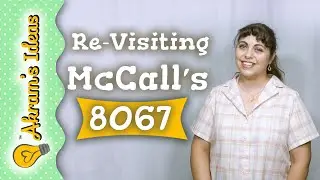 ReVisiting McCall's 8067 - Akram's Ideas Ep. 05-18