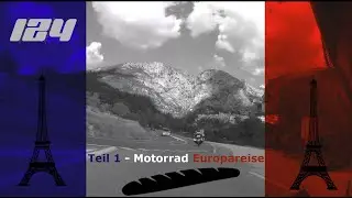Motorrad Europareise | 15 L&auml;nder - 2 Monate | Faszination Motorrad (Reise durch Europa mit dem Zelt)