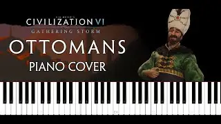 Civilization 6 - Ottomans Theme - Gathering Storm - Piano Cover