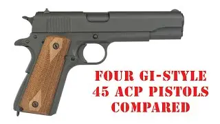 Сравнение четырех пистолетов калибра .45 ACP в стиле GI
