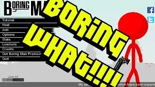Boring WHAT!!! (Boring Man Funny Moments)
