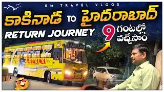 Kakinada to Hyderabad Return Journey |Telugu Bus Driving Vlog | 9 గంటల్లో వచ్చేసాం |KM Travel Vlogs