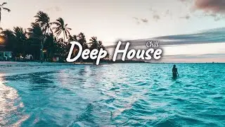 Chill Playlist Deep House Chill Groove Beach Vibes, Smooth Bass, Danceable Rhythm, Ambient Flow