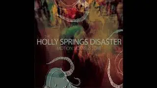 The Holly Springs Disaster - Showdown [Motion Sickness Love - 2007]