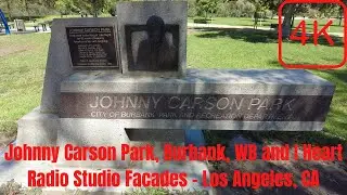 [4K] Johnny Carson Park, Burbank, WB and I Heart Radio Studio Facades - Los Angeles, CA