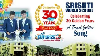 #pearljubilee #anthem #song #30successfulyears #srishtiworldschool