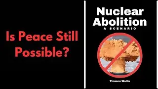 Dr. Timmon Wallis on the Path to Nuclear Abolition and Why It Matters Now More Than Ever